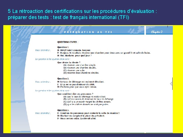 5 La rétroaction des certifications sur les procédures d’évaluation : préparer des tests :