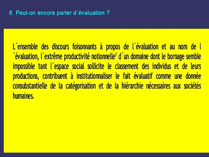 6. Peut-on encore parler d´évaluation ? 