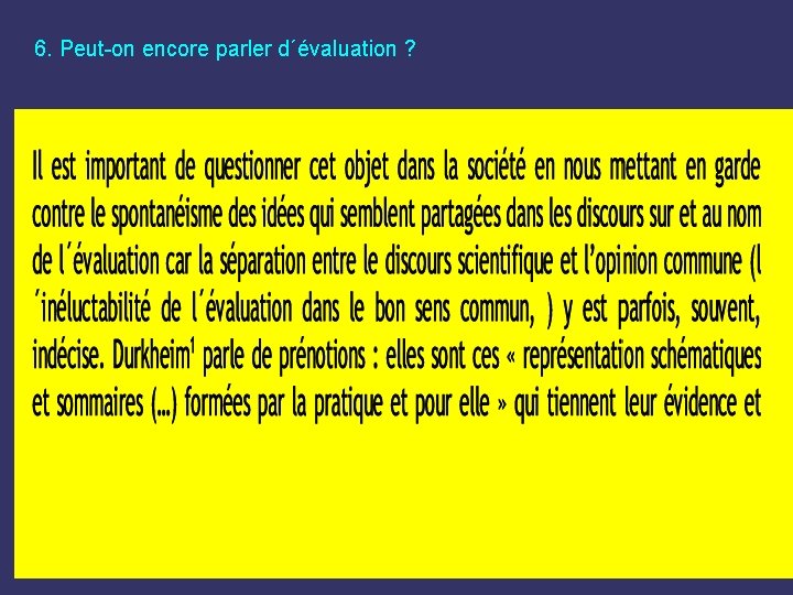 6. Peut-on encore parler d´évaluation ? 