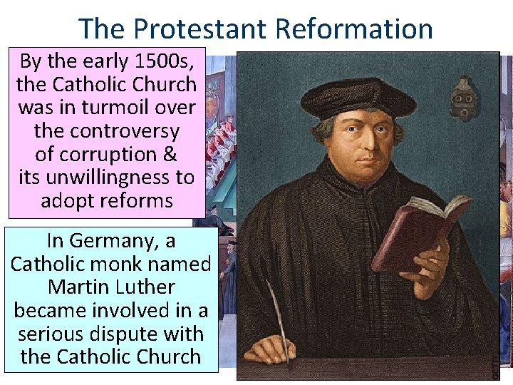 The Protestant Reformation By the early 1500 s, the Catholic Church was in turmoil