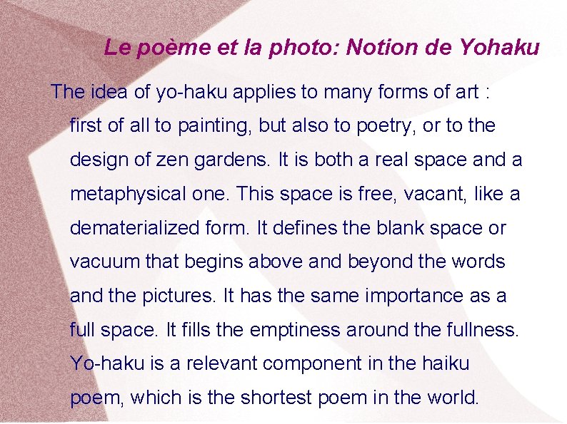 Le poème et la photo: Notion de Yohaku The idea of yo-haku applies to
