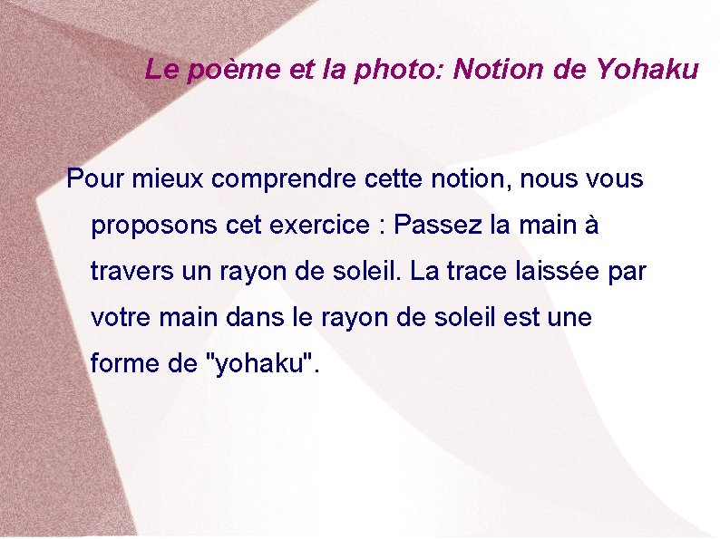 Le poème et la photo: Notion de Yohaku Pour mieux comprendre cette notion, nous