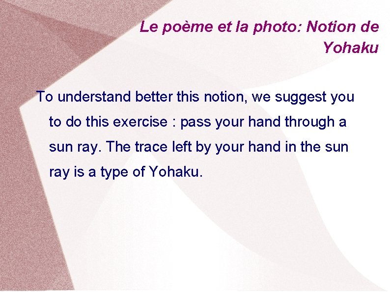 Le poème et la photo: Notion de Yohaku To understand better this notion, we