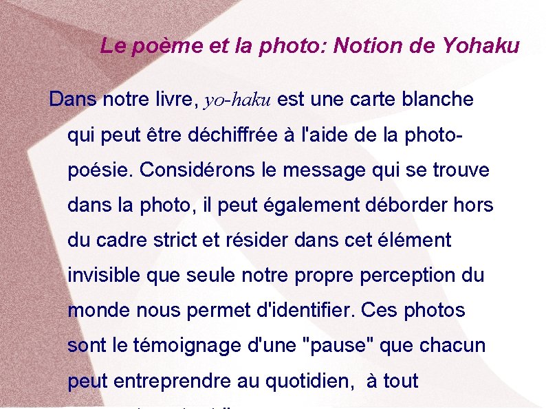 Le poème et la photo: Notion de Yohaku Dans notre livre, yo-haku est une