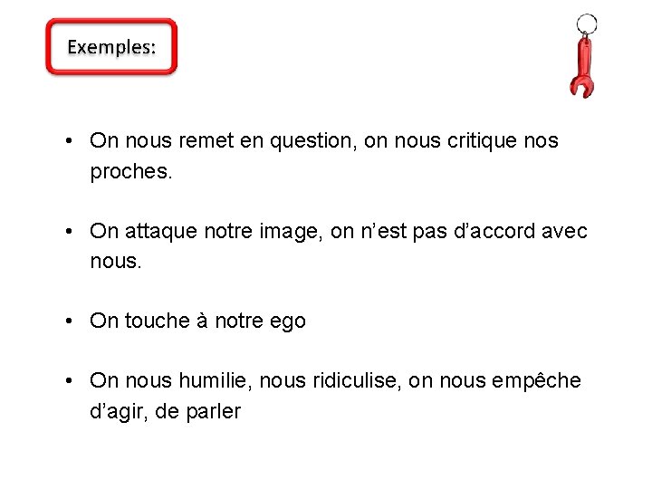 Exemples: • On nous remet en question, on nous critique nos proches. • On