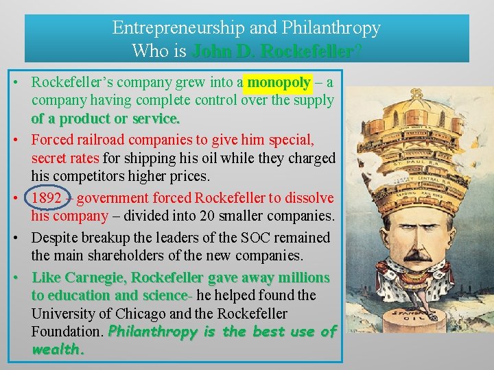 Entrepreneurship and Philanthropy Who is John D. Rockefeller? Rockefeller • Rockefeller’s company grew into