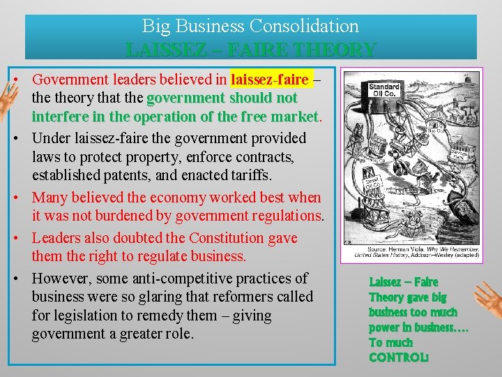Big Business Consolidation LAISSEZ – FAIRE THEORY • Government leaders believed in laissez-faire –