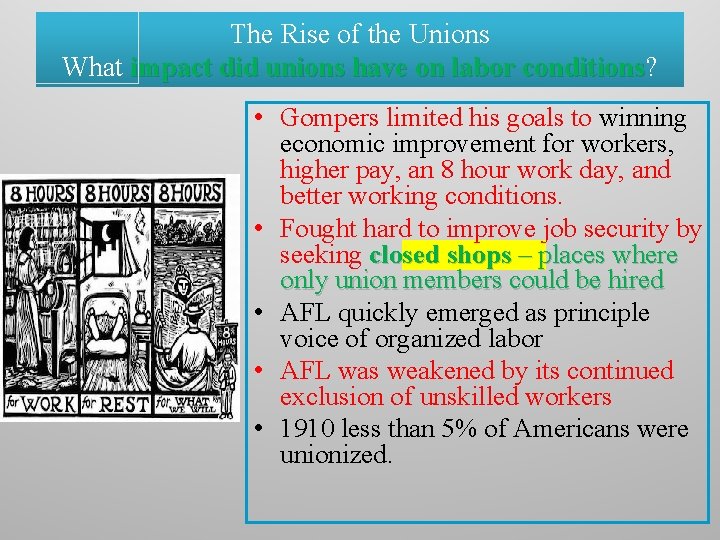 The Rise of the Unions What impact did unions have on labor conditions? conditions