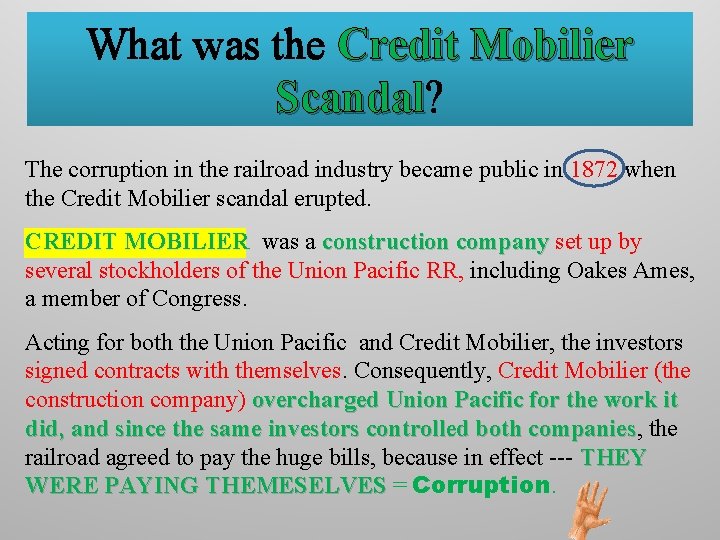 What was the Credit Mobilier Scandal? Scandal The corruption in the railroad industry became