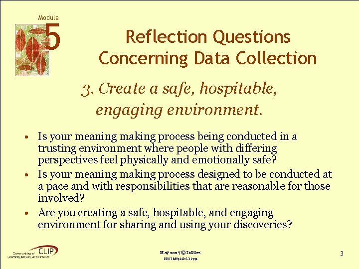 Module 5 Reflection Questions Concerning Data Collection 3. Create a safe, hospitable, engaging environment.