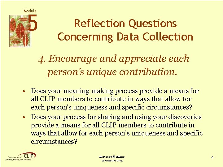 Module 5 Reflection Questions Concerning Data Collection 4. Encourage and appreciate each person’s unique