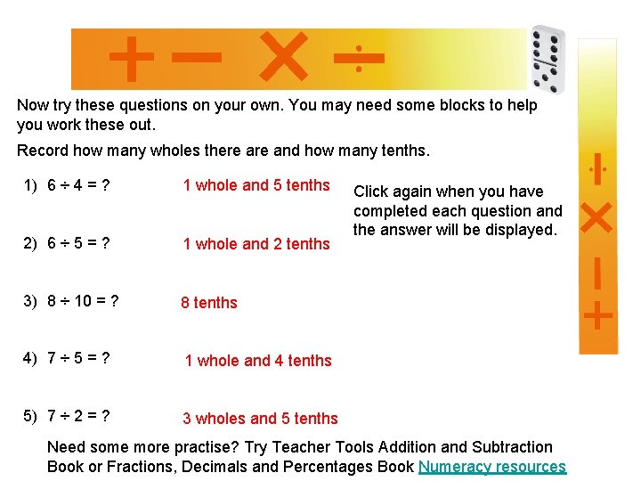 Now try these questions on your own. You may need some blocks to help