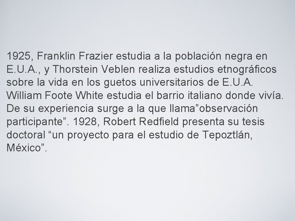 1925, Franklin Frazier estudia a la población negra en E. U. A. , y