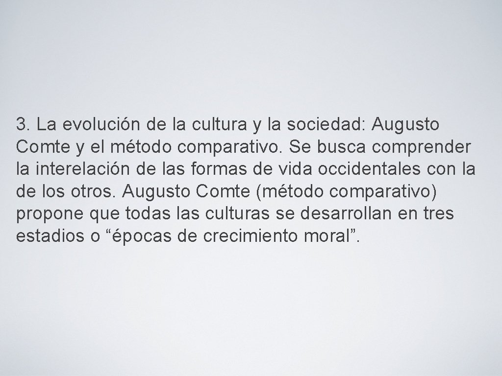 3. La evolución de la cultura y la sociedad: Augusto Comte y el método