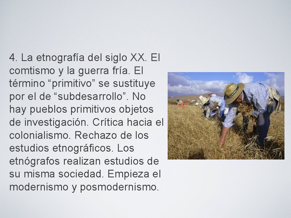 4. La etnografía del siglo XX. El comtismo y la guerra fría. El término 4. La etnografía del siglo XX. El comtismo y la guerra fría. El término