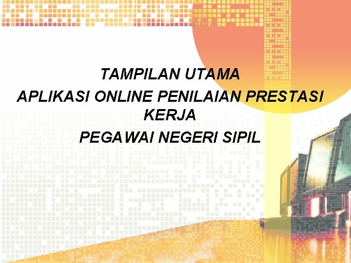 TAMPILAN UTAMA APLIKASI ONLINE PENILAIAN PRESTASI KERJA PEGAWAI NEGERI SIPIL 