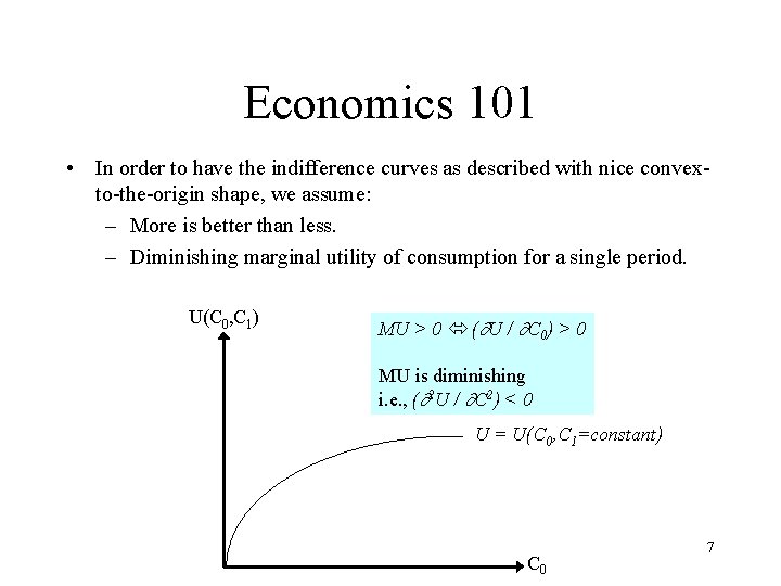 Economics 101 • In order to have the indifference curves as described with nice