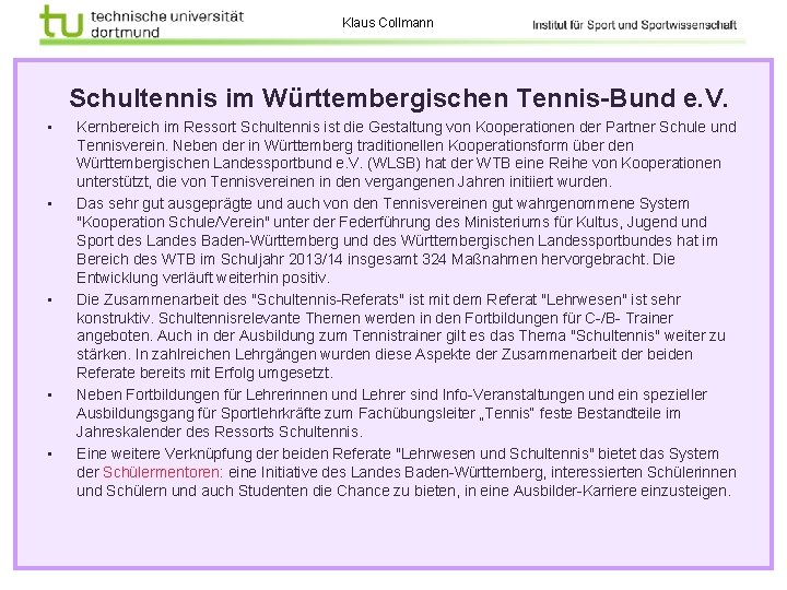 Klaus Collmann Schultennis im Württembergischen Tennis-Bund e. V. • • • Kernbereich im Ressort