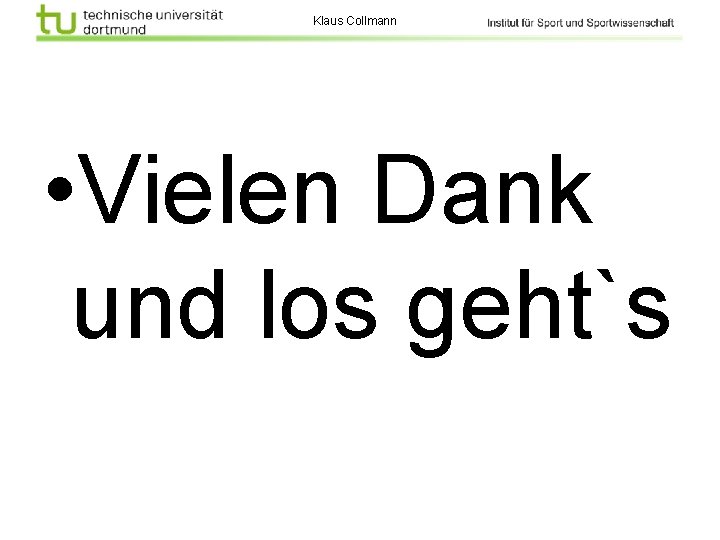 Klaus Collmann • Vielen Dank und los geht`s 