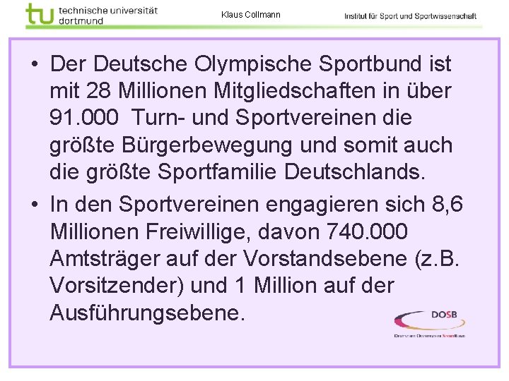Klaus Collmann • Der Deutsche Olympische Sportbund ist mit 28 Millionen Mitgliedschaften in über