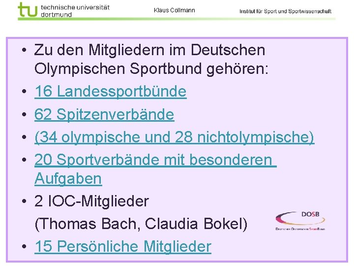 Klaus Collmann • Zu den Mitgliedern im Deutschen Olympischen Sportbund gehören: • 16 Landessportbünde