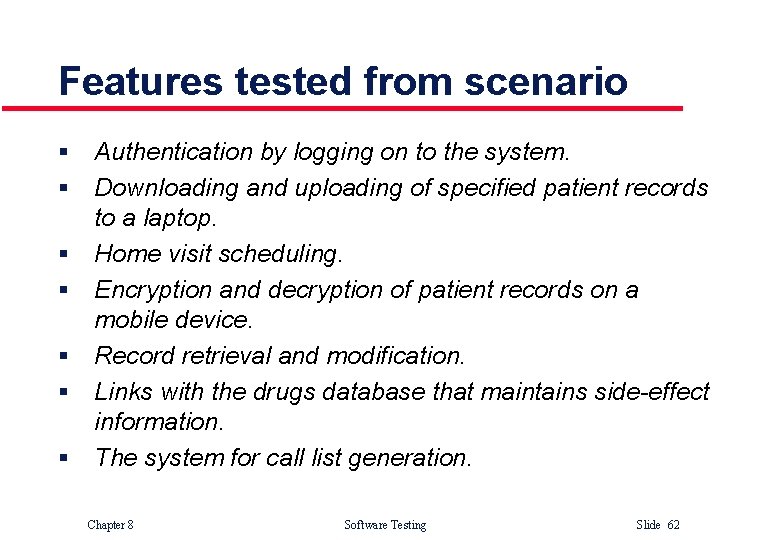 Features tested from scenario § Authentication by logging on to the system. § Downloading Features tested from scenario § Authentication by logging on to the system. § Downloading