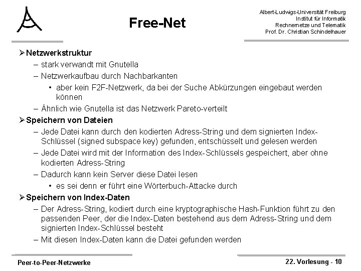 Free-Net Albert-Ludwigs-Universität Freiburg Institut für Informatik Rechnernetze und Telematik Prof. Dr. Christian Schindelhauer Ø