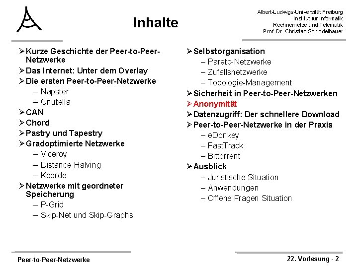 Inhalte Ø Kurze Geschichte der Peer-to-Peer. Netzwerke Ø Das Internet: Unter dem Overlay Ø