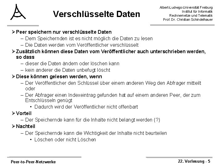 Verschlüsselte Daten Albert-Ludwigs-Universität Freiburg Institut für Informatik Rechnernetze und Telematik Prof. Dr. Christian Schindelhauer