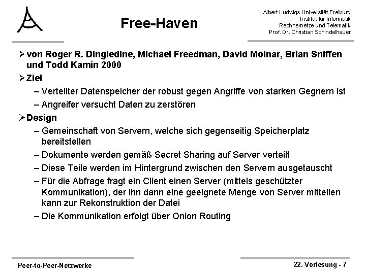 Free-Haven Albert-Ludwigs-Universität Freiburg Institut für Informatik Rechnernetze und Telematik Prof. Dr. Christian Schindelhauer Øvon