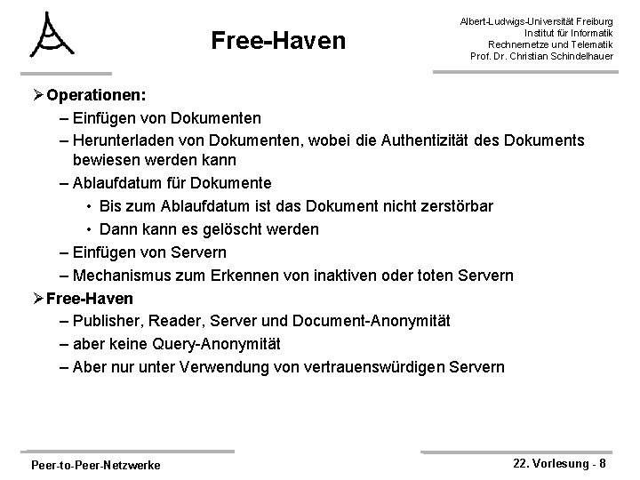 Free-Haven Albert-Ludwigs-Universität Freiburg Institut für Informatik Rechnernetze und Telematik Prof. Dr. Christian Schindelhauer ØOperationen: