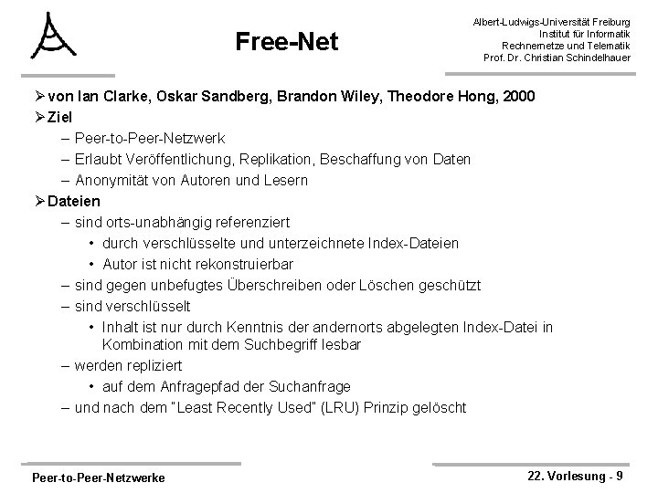 Free-Net Albert-Ludwigs-Universität Freiburg Institut für Informatik Rechnernetze und Telematik Prof. Dr. Christian Schindelhauer Ø