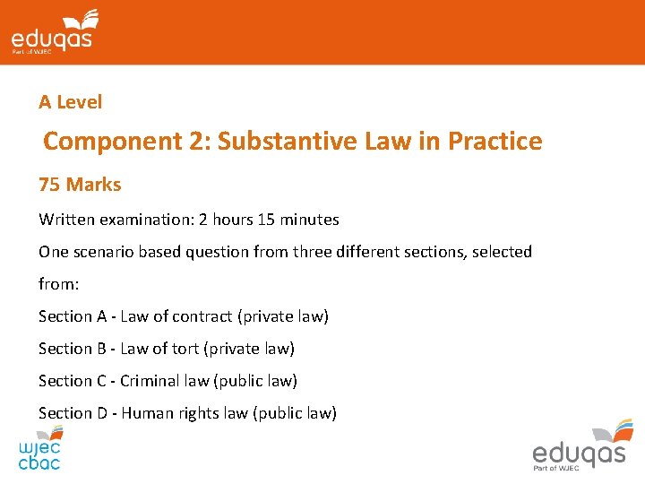 A Level Component 2: Substantive Law in Practice 75 Marks Written examination: 2 hours