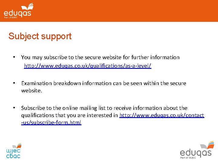 Subject support • You may subscribe to the secure website for further information http: