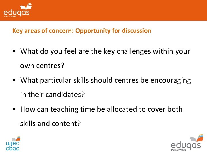 Key areas of concern: Opportunity for discussion • What do you feel are the