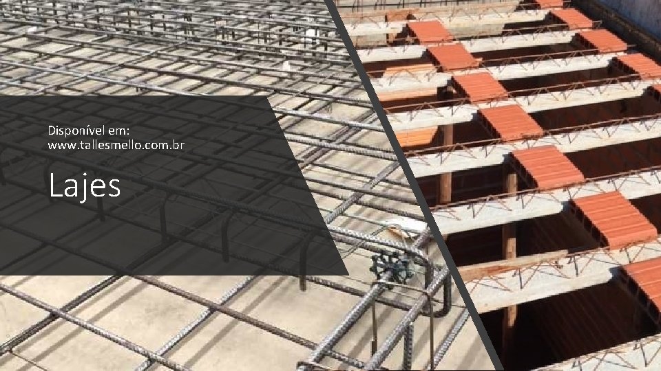 Disponível em: www. tallesmello. com. br Lajes 