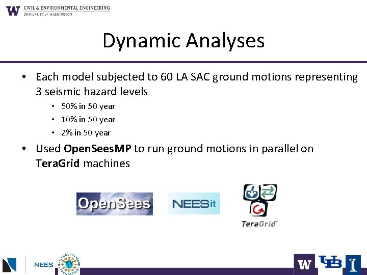 Dynamic Analyses • Each model subjected to 60 LA SAC ground motions representing 3