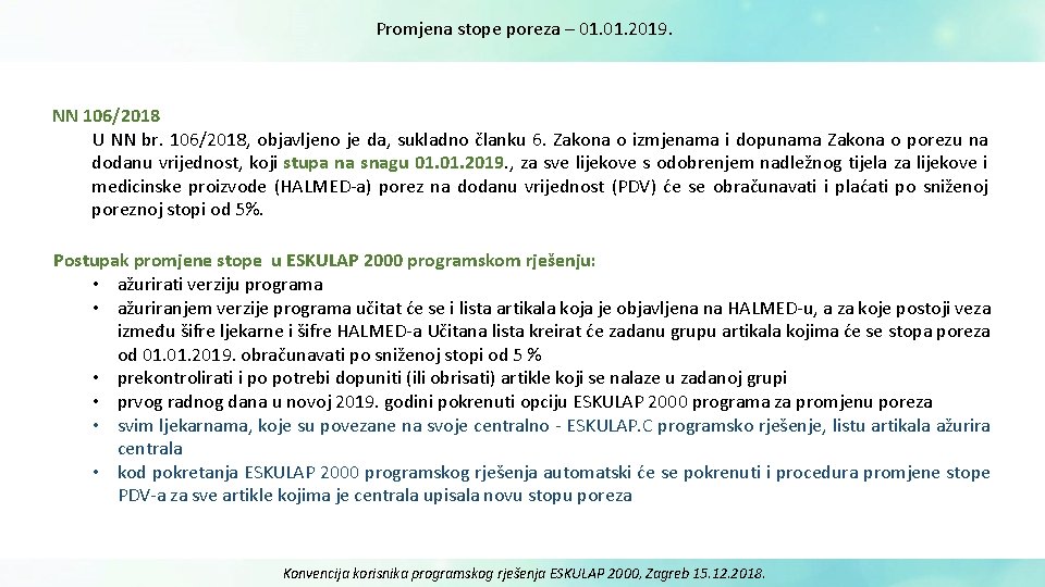 Promjena stope poreza – 01. 2019. NN 106/2018 U NN br. 106/2018, objavljeno je