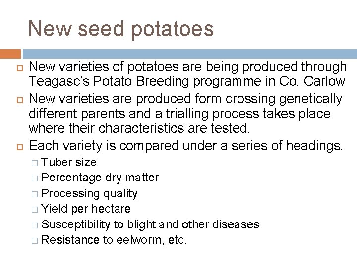 New seed potatoes New varieties of potatoes are being produced through Teagasc’s Potato Breeding