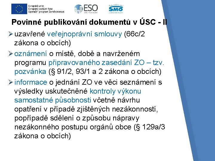Povinné publikování dokumentů v ÚSC - II Ø uzavřené veřejnoprávní smlouvy (66 c/2 zákona