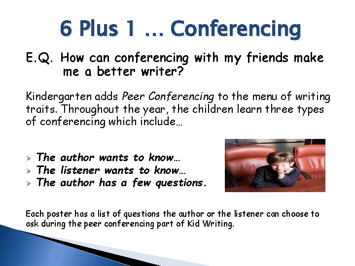 6 Plus 1 … Conferencing E. Q. How can conferencing with my friends make