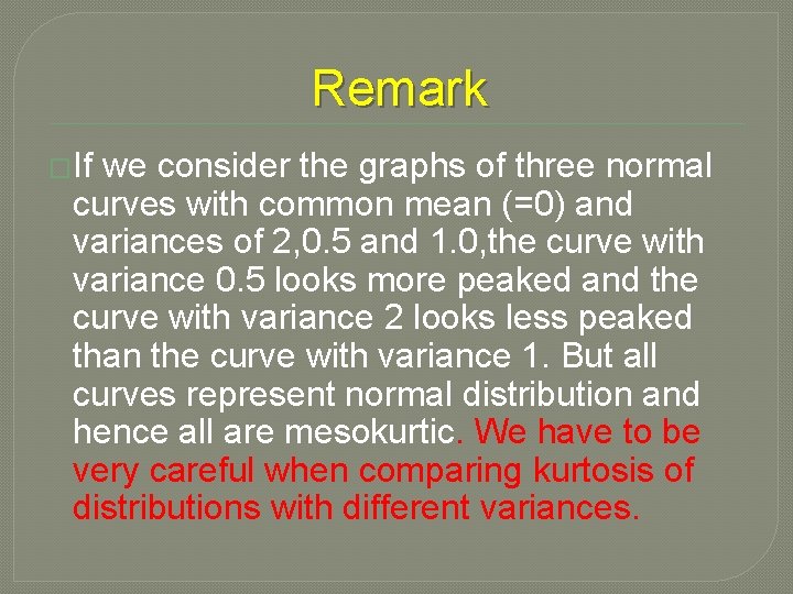 Remark �If we consider the graphs of three normal curves with common mean (=0)