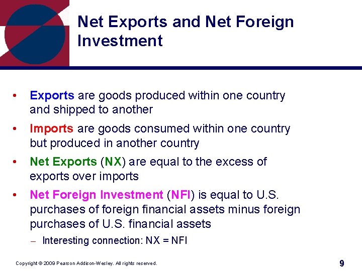 Net Exports and Net Foreign Investment • Exports are goods produced within one country
