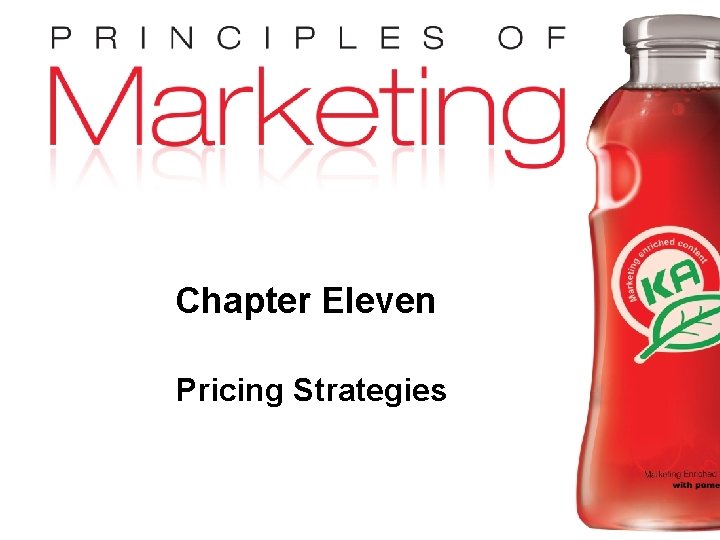 Chapter Eleven Pricing Strategies Copyright © 2009 Pearson Education, Inc. Publishing as Prentice Hall