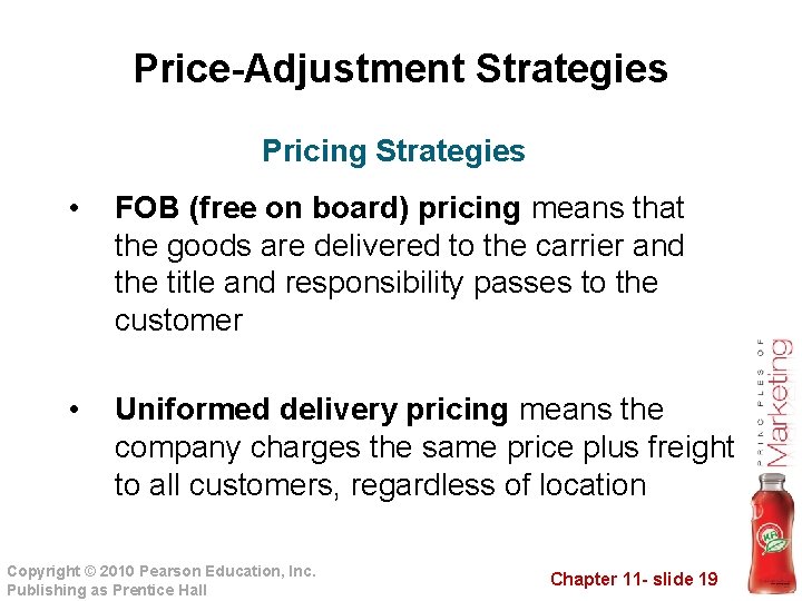 Price-Adjustment Strategies Pricing Strategies • FOB (free on board) pricing means that the goods