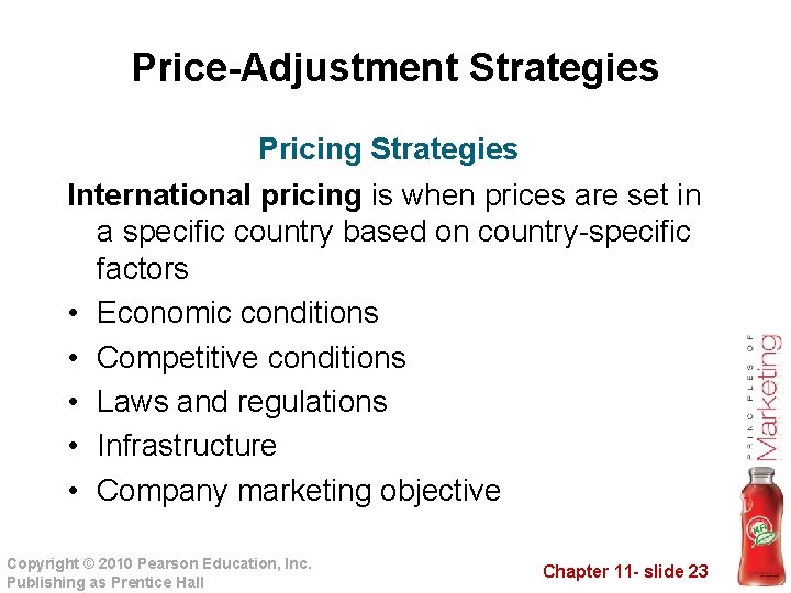 Price-Adjustment Strategies Pricing Strategies International pricing is when prices are set in a specific