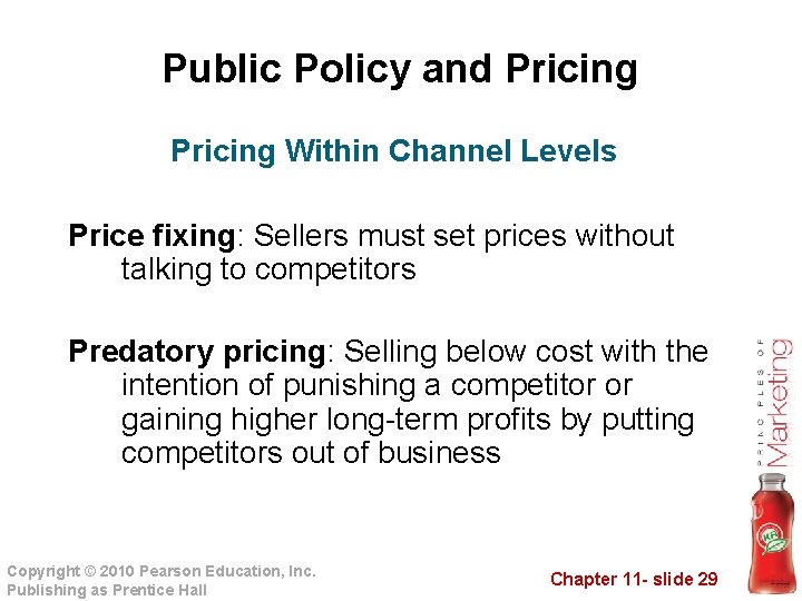 Public Policy and Pricing Within Channel Levels Price fixing: Sellers must set prices without