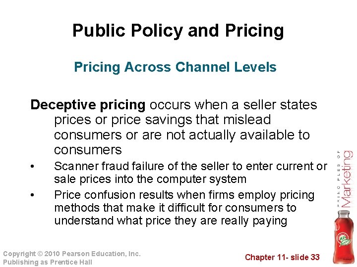 Public Policy and Pricing Across Channel Levels Deceptive pricing occurs when a seller states