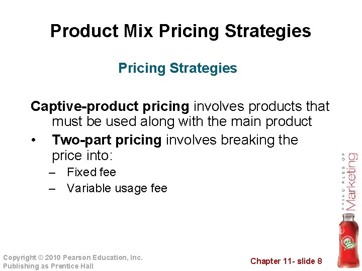 Product Mix Pricing Strategies Captive-product pricing involves products that must be used along with