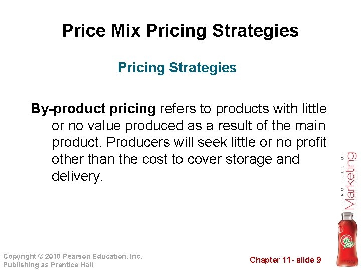 Price Mix Pricing Strategies By-product pricing refers to products with little or no value